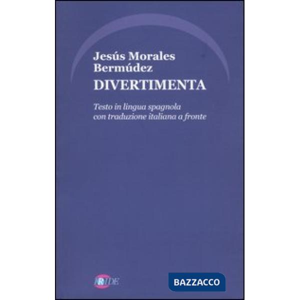 Divertimenta. Testo spagnolo a fronte