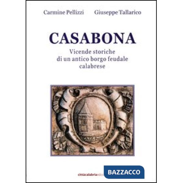 Casabona. Vicende storiche di un antico borgo feudale calabrese