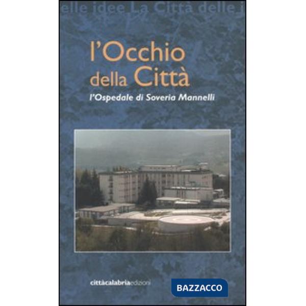 Occhio della città. L'Ospedale di Soveria Mannelli (L')