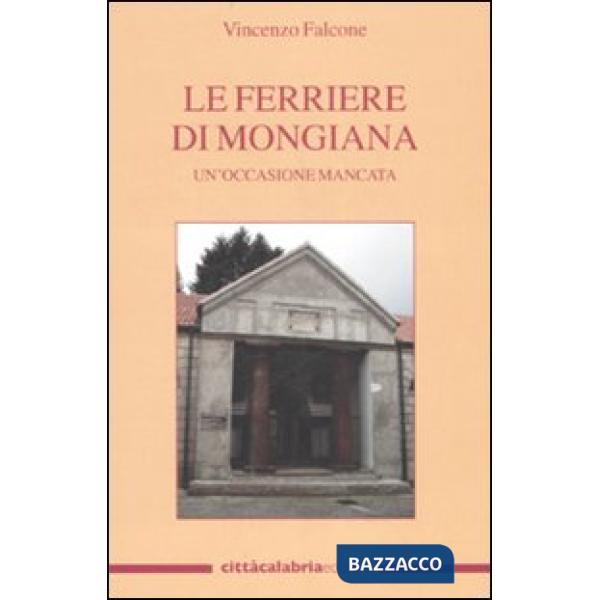 Ferriere di Mongiana. Un'occasione mancata (Le)
