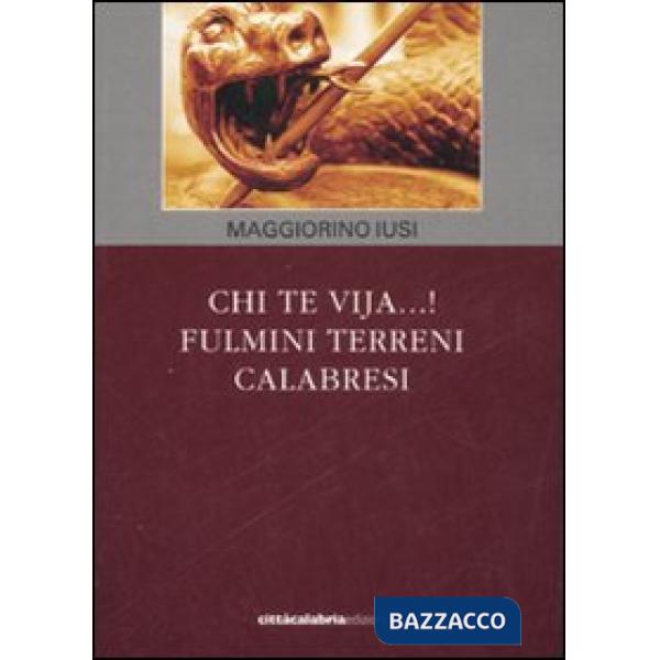 Chi te vija...! Fulmini terreni calabresi