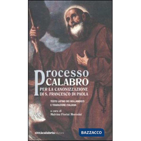 Processo calabro per la canonizzazione di S. Francesco di Paola. Testo latino a fronte