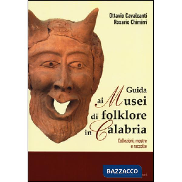 Guida ai musei di folklore in Calabria. Collezioni, mostre e raccolte
