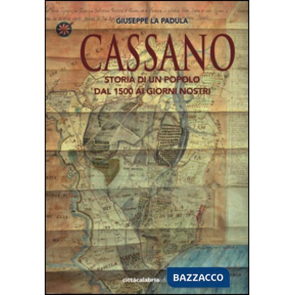Cassano. Storia di un popolo dal 1500 ai giorni nostri