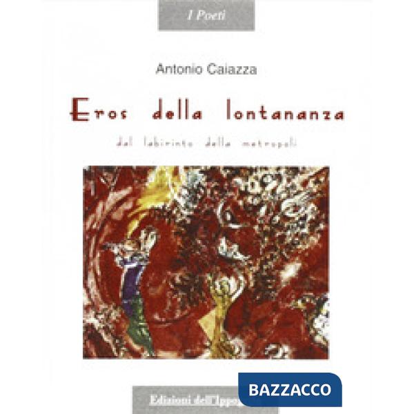 Eros della lontananza. Dal labirinto della metropoli