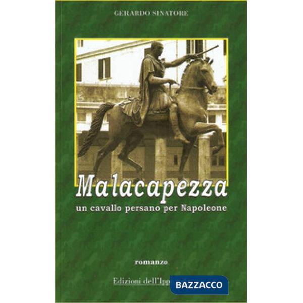 Malacapezza. Un cavallo persano per Napoleone