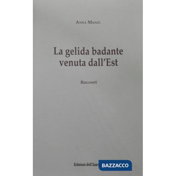 Gelida badante venuta dall'Est (La)