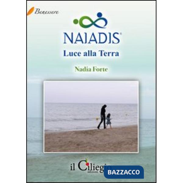 Naiadis. Luce alla terra