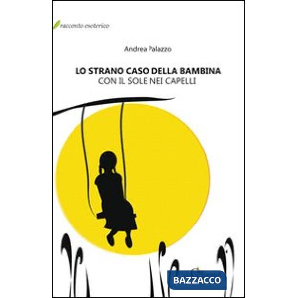 Strano caso della bambina con il sole nei capelli (Lo)