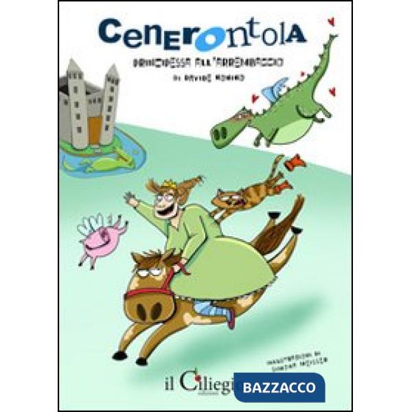 Cenerontola principessa all'arrembaggio. Ediz. illustrata