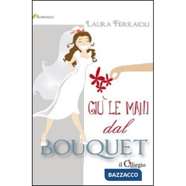 Giù le mani dal bouquet