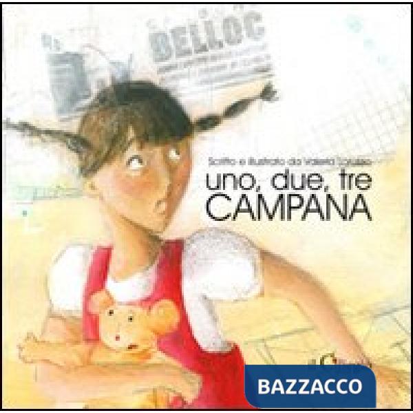 Uno, due, tre campana. Ediz. illustrata