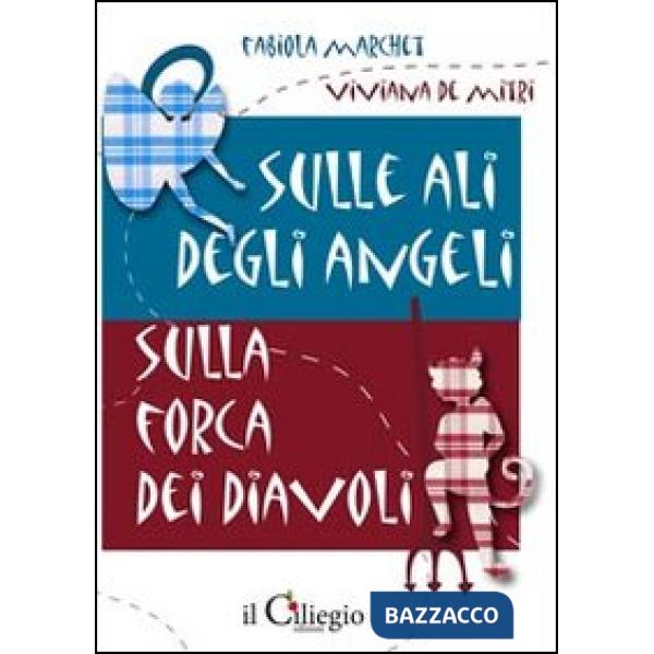 Sulle ali degli angeli. Sulla forca dei diavoli