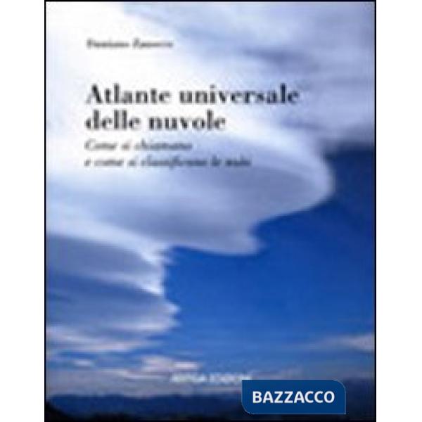 Atlante universale delle nuvole. Come si chiamano e come si classificano le nubi