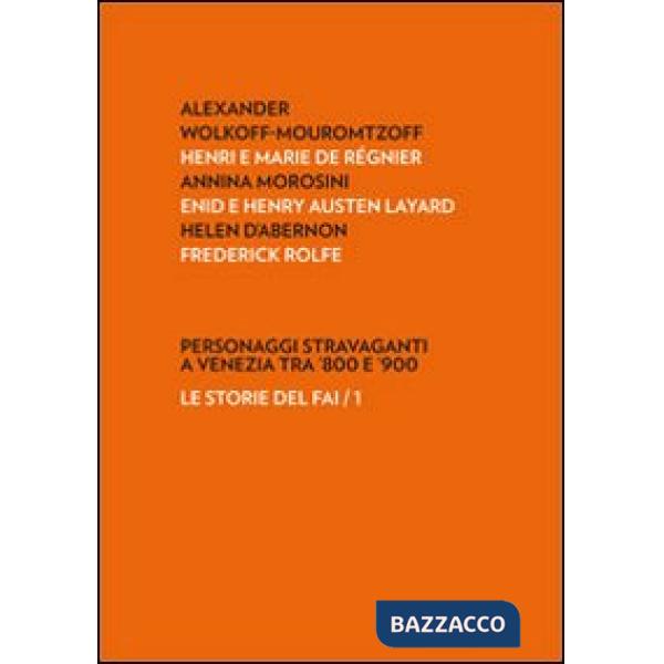 Personaggi stravaganti a Venezia tra '800 e '900
