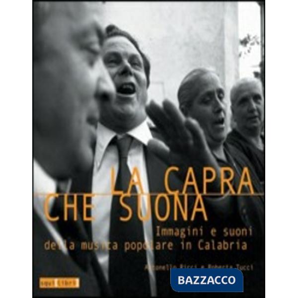 Capra che suona. Immagini e suoni della musica popolare in Calabria (La)