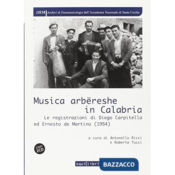 Musica arbëreshe in Calabria. Le registrazioni di Diego Carpitella ed Ernesto De Martino. Con CD Audio