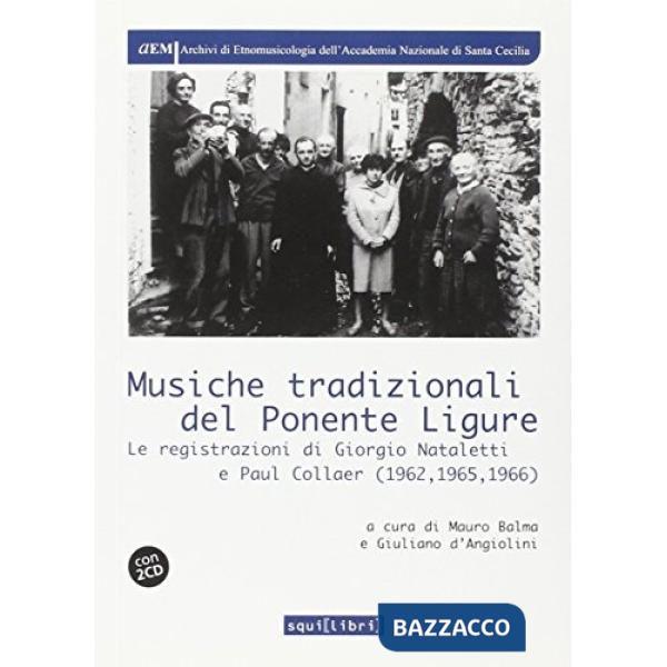 Musiche tradizionali del Ponente ligure. Le registrazioni di Giorgio Nateletti e Paul Collaer 1962, 1965, 1966. Con CD Audio