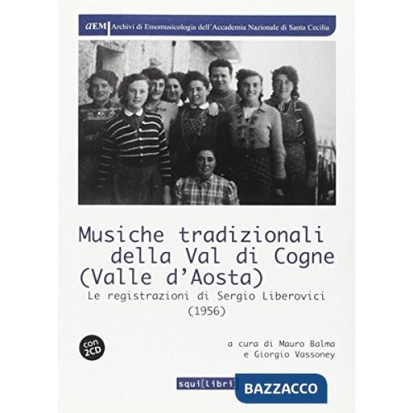Musiche tradizionali della Val di Cogne (Valle d'Aosta). Le registrazioni di Sergio Liberovici. Con CD Audio
