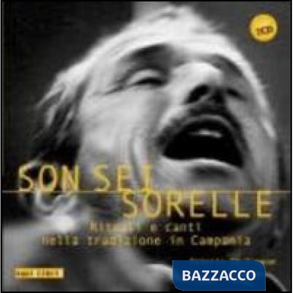 Son sei sorelle. Rituali e canti nella tradizione in Campania. Con 7 CD Audio