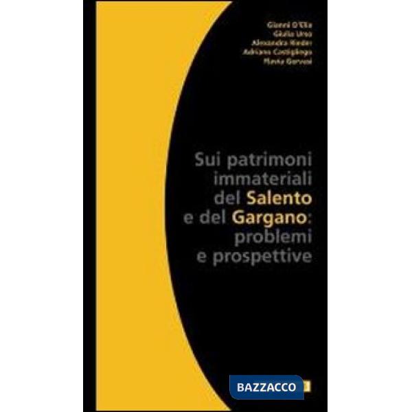 Sui patrimoni immateriali del Salento e del Gargano. Problemi e prospettive