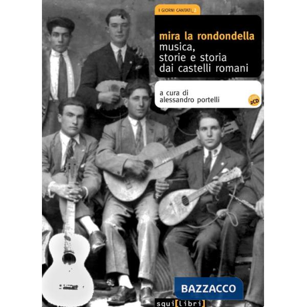 Mira la rondondella. Musica, storie e storia dai castelli romani. Con 2 CD Audio