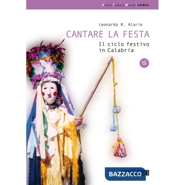 Cantare la festa. Il ciclo festivo in Calabria. Con CD Audio
