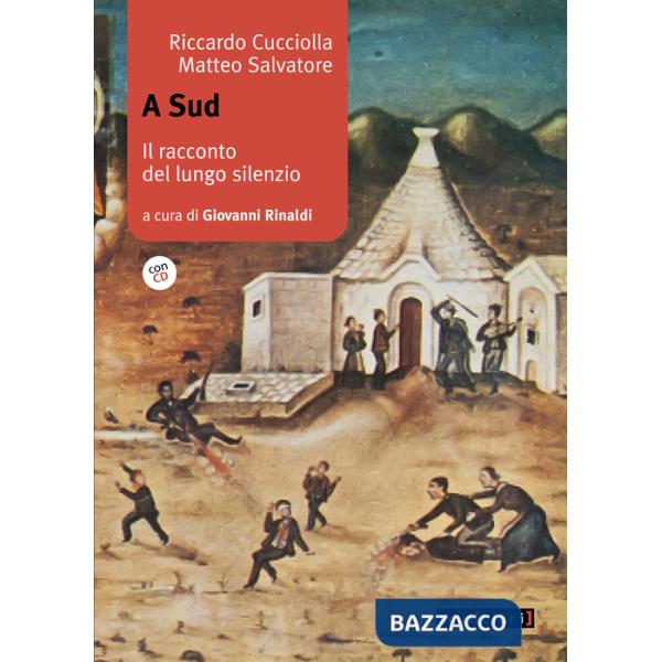 A sud. Il racconto del lungo silenzio. Con CD Audio