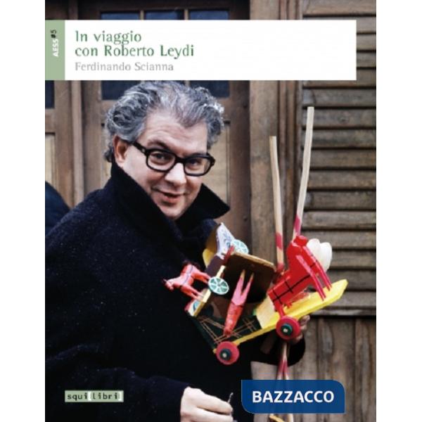 In viaggio con Roberto Leydi