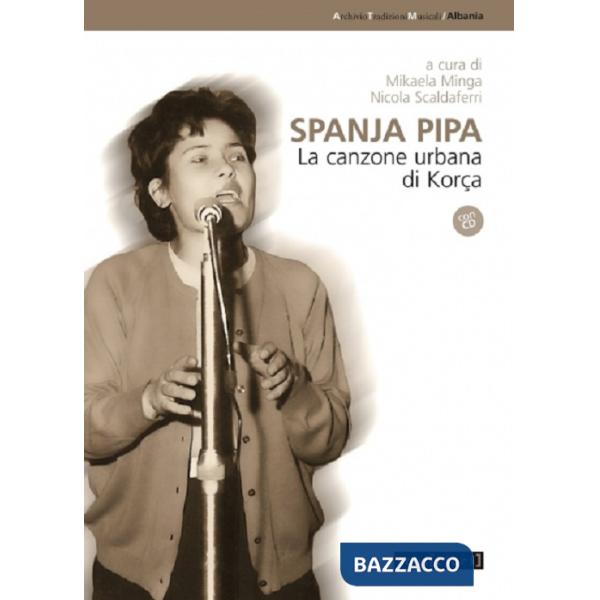 Spanja pipa. La canzone urbana di Korça. Con CD Audio