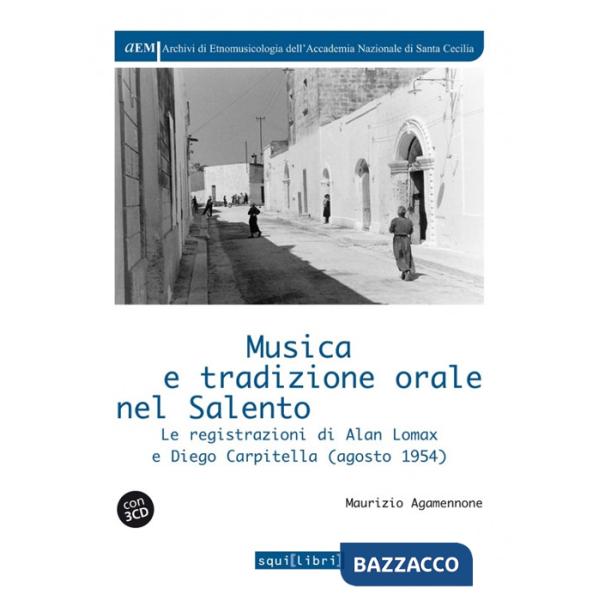 Musica e tradizione orale in Salento. Le registrazioni di Alan Lomax e Diego Carpitella (1954). Con QR Code per contenuti digita