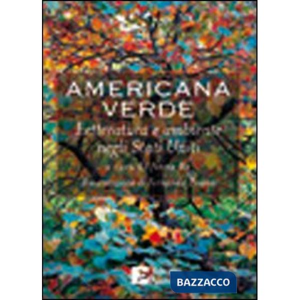 Americana verde. Letteratura e ambiente negli Stati Uniti