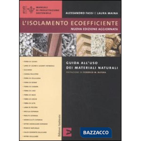Isolamento ecoefficiente. Guida all'uso dei materiali naturali. Ediz. illustrata (L')