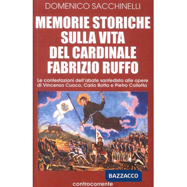 Memorie storiche sulla vita del cardinale Fabrizio Ruffo. Le contestazioni dell'abate sanfedista alle opere di Vincenzo Cuoco, C