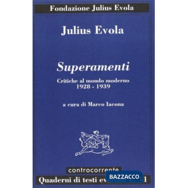 Superamenti. Critiche al mondo moderno 1928-1939