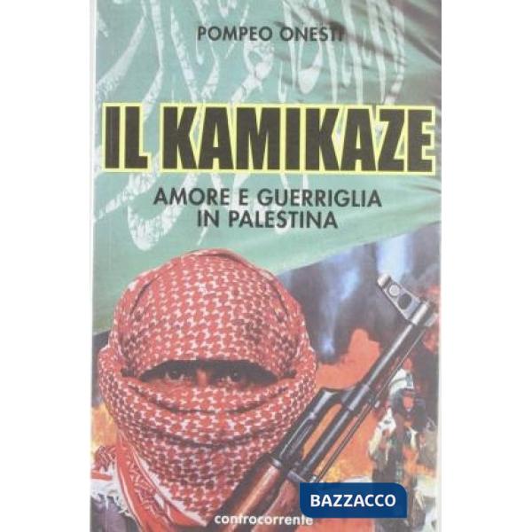 Kamikaze. Amore e guerriglia in Palestina (Il)