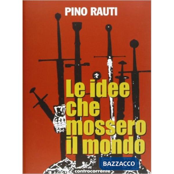 Idee che mossero il mondo (Le)