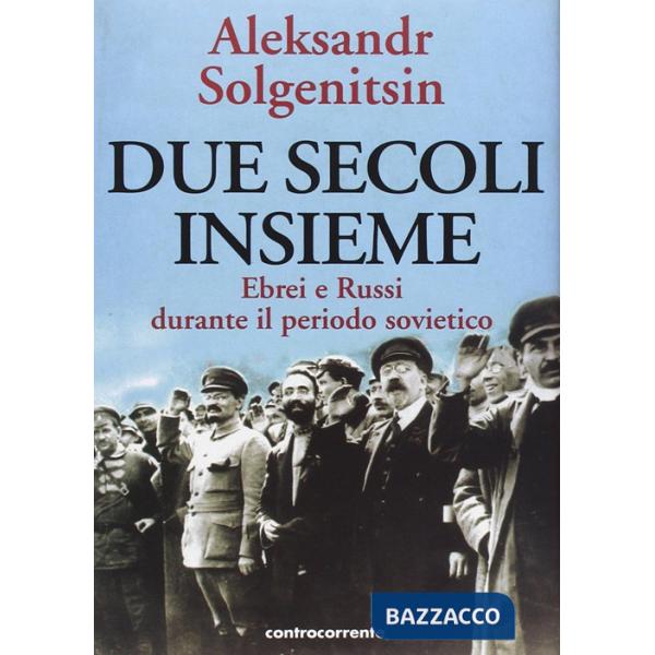 Due secoli insieme. Vol. 2: Ebrei e russi durante il periodo sovietico