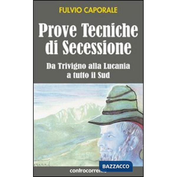 Prove tecniche di secessione. Da Trivigno alla Lucania, a tutto il sud