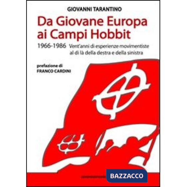 Da Giovane Europa ai Campi Hobbit. 1966-1986 vent'anni di esperienze movimentiste al di là della destra e della sinistra