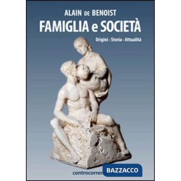 Famiglia e società. Origini, storia, attualità