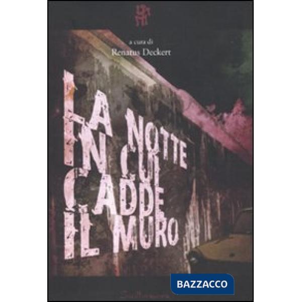 Notte in cui cadde il muro (La)