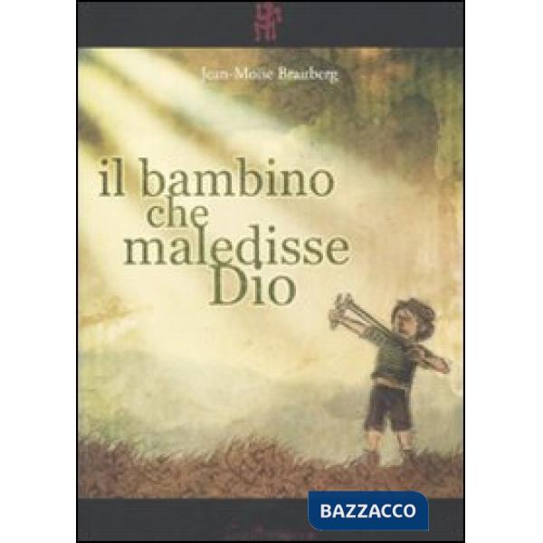 Bambino che maledisse Dio (Il)