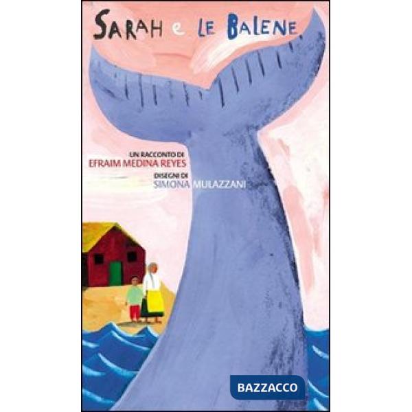 Sarah e le balene. Ediz. illustrata