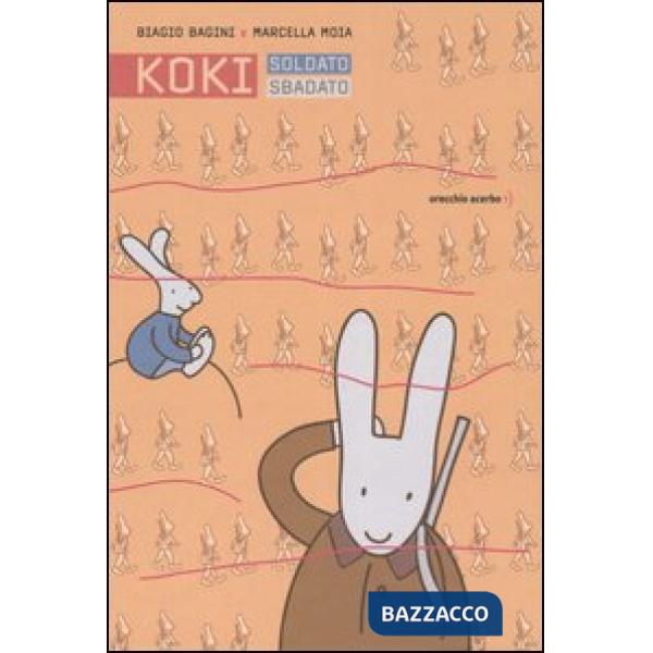 Koki soldato sbadato. Ediz. illustrata