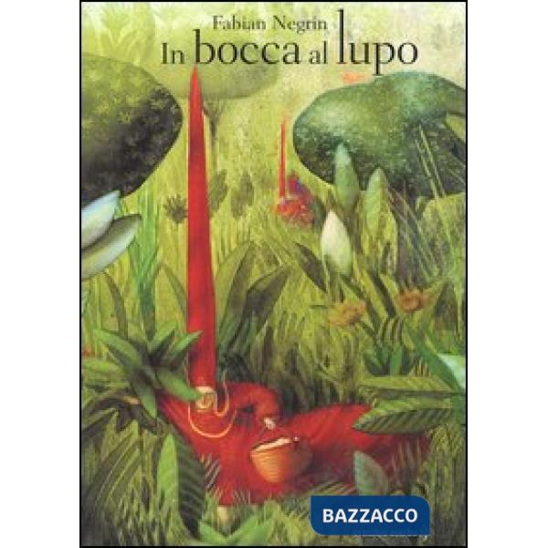 In bocca al lupo. Ediz. illustrata