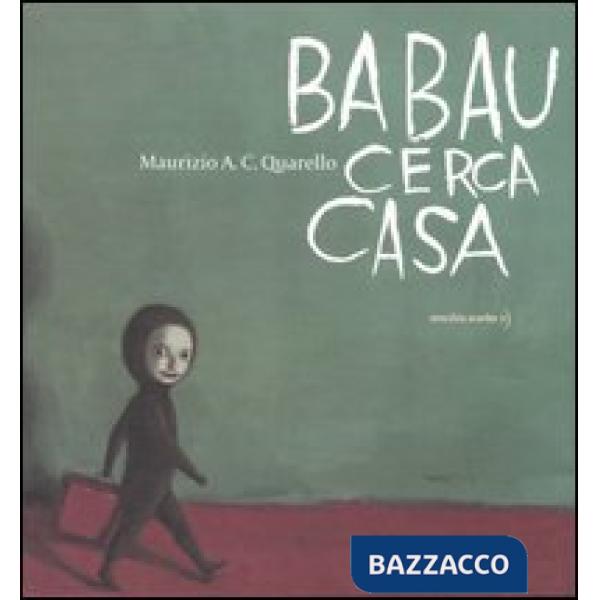 Babau cerca casa. Ediz. illustrata