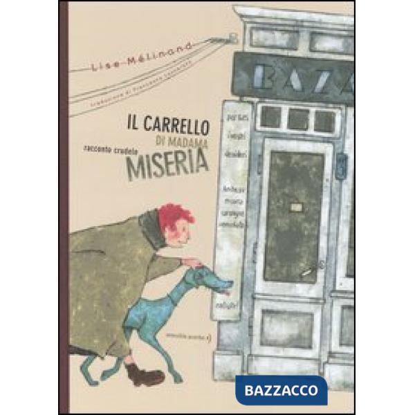 Carrello di madama miseria. Racconto crudele (Il)