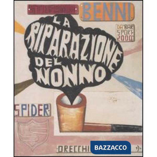 Riparazione del nonno. Ediz. illustrata (La)