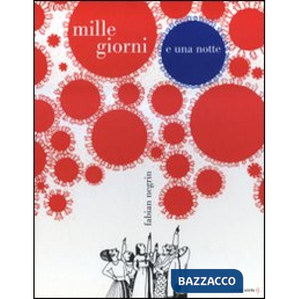 Mille giorni e una notte. Ediz. illustrata